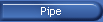 Pipe